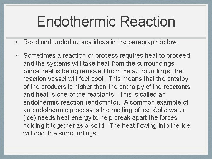 Endothermic Reaction • Read and underline key ideas in the paragraph below. • Sometimes