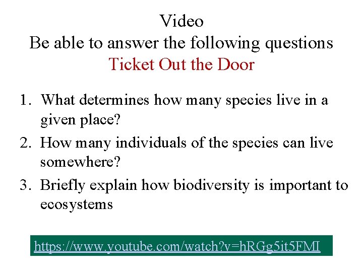 Video Be able to answer the following questions Ticket Out the Door 1. What