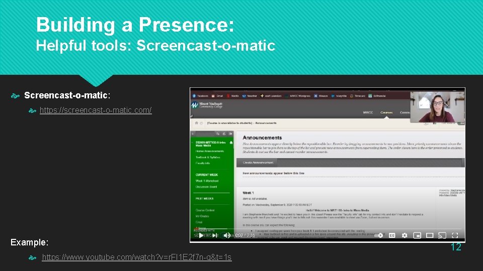 Building a Presence: Helpful tools: Screencast-o-matic: https: //screencast-o-matic. com/ Example: https: //www. youtube. com/watch?