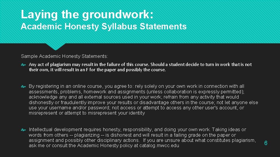 Laying the groundwork: Academic Honesty Syllabus Statements Sample Academic Honesty Statements: Any act of