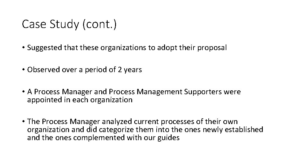 Case Study (cont. ) • Suggested that these organizations to adopt their proposal •