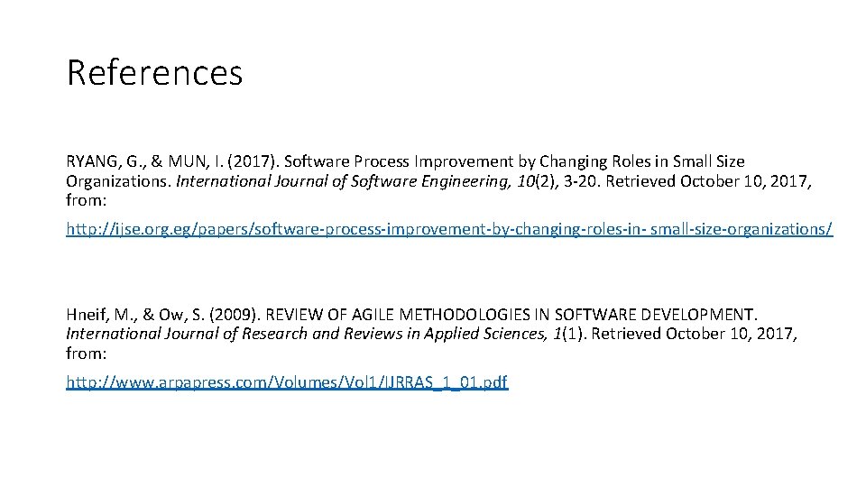 References RYANG, G. , & MUN, I. (2017). Software Process Improvement by Changing Roles