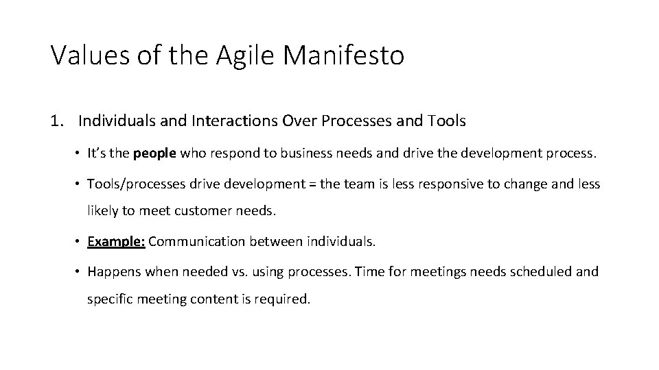Values of the Agile Manifesto 1. Individuals and Interactions Over Processes and Tools •