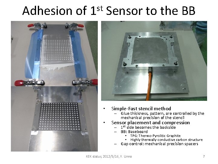 Adhesion of 1 st Sensor to the BB • Simple-Fast stencil method • Sensor