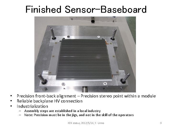 Finished Sensor-Baseboard • Precision front-back alignment – Precision stereo point within a module •