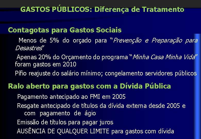 GASTOS PÚBLICOS: Diferença de Tratamento Contagotas para Gastos Sociais Menos de 5% do orçado