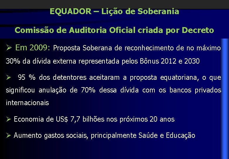 EQUADOR – Lição de Soberania Comissão de Auditoria Oficial criada por Decreto Ø Em