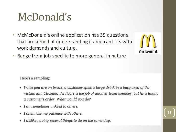 Mc. Donald’s • Mc. Donald’s online application has 35 questions that are aimed at