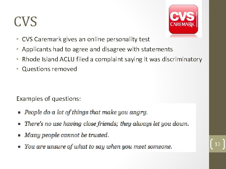 CVS • • CVS Caremark gives an online personality test Applicants had to agree