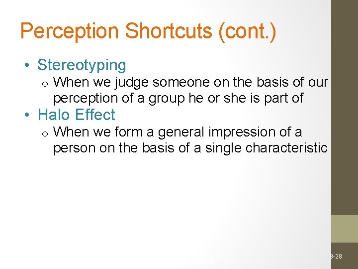 Perception Shortcuts (cont. ) • Stereotyping o When we judge someone on the basis