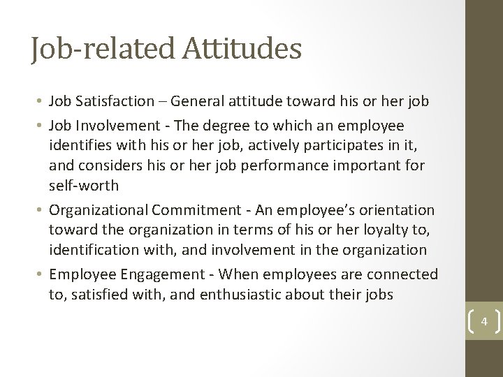 Job-related Attitudes • Job Satisfaction – General attitude toward his or her job •