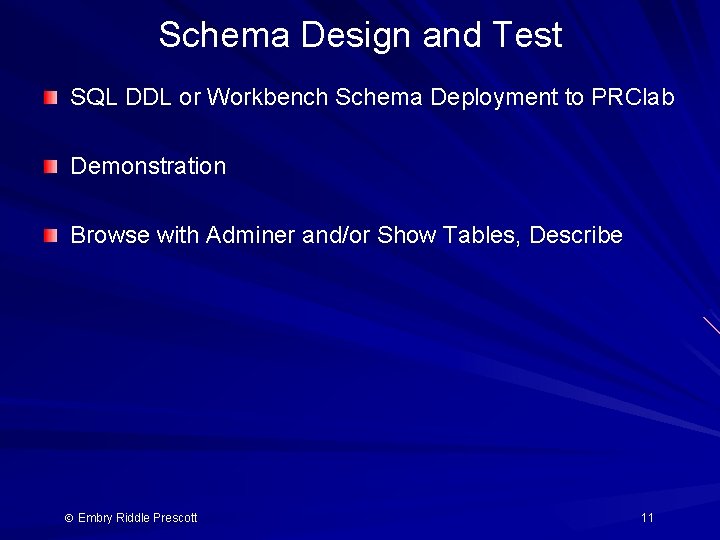 Schema Design and Test SQL DDL or Workbench Schema Deployment to PRClab Demonstration Browse