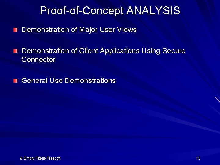 Proof-of-Concept ANALYSIS Demonstration of Major User Views Demonstration of Client Applications Using Secure Connector