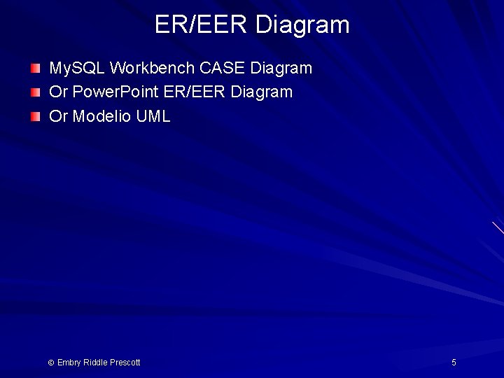 ER/EER Diagram My. SQL Workbench CASE Diagram Or Power. Point ER/EER Diagram Or Modelio