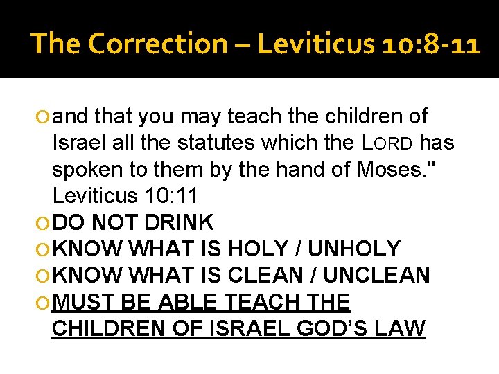 The Correction – Leviticus 10: 8 -11 and that you may teach the children