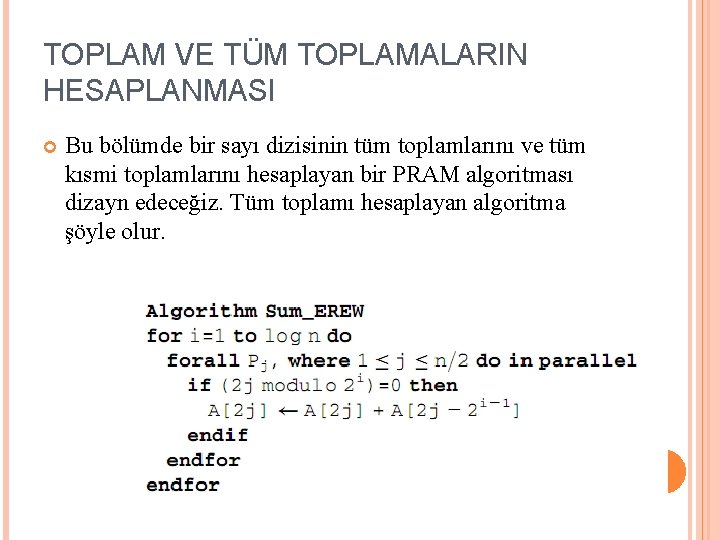 TOPLAM VE TÜM TOPLAMALARIN HESAPLANMASI Bu bölümde bir sayı dizisinin tüm toplamlarını ve tüm