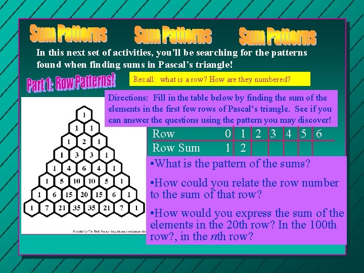 In this next set of activities, you’ll be searching for the patterns found when
