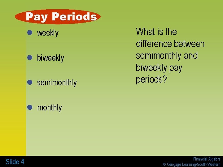 Pay Periods l weekly l biweekly l semimonthly What is the difference between semimonthly Pay Periods l weekly l biweekly l semimonthly What is the difference between semimonthly