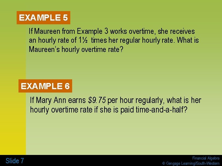 EXAMPLE 5 If Maureen from Example 3 works overtime, she receives an hourly rate EXAMPLE 5 If Maureen from Example 3 works overtime, she receives an hourly rate
