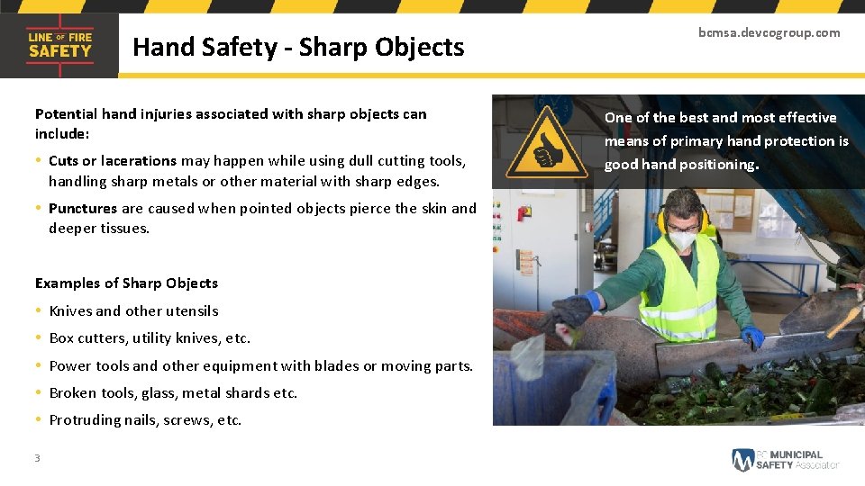 Hand Safety - Sharp Objects Potential hand injuries associated with sharp objects can include: Hand Safety - Sharp Objects Potential hand injuries associated with sharp objects can include: