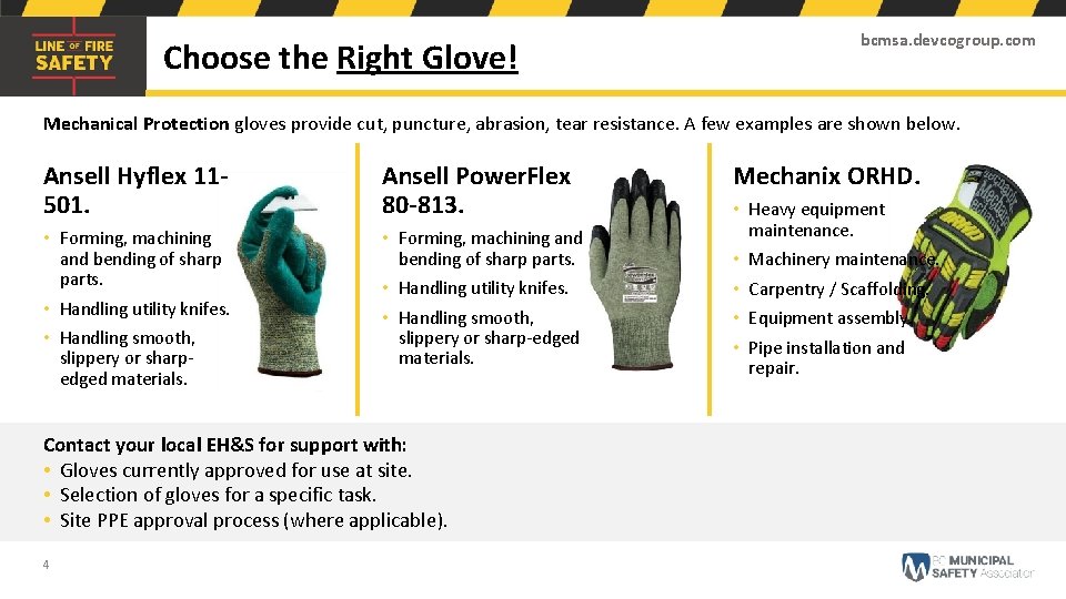 Choose the Right Glove! bcmsa. devcogroup. com Mechanical Protection gloves provide cut, puncture, abrasion, Choose the Right Glove! bcmsa. devcogroup. com Mechanical Protection gloves provide cut, puncture, abrasion,