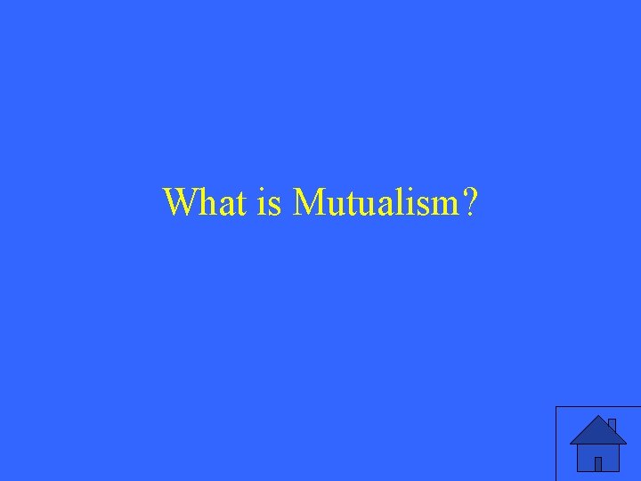 What is Mutualism? 