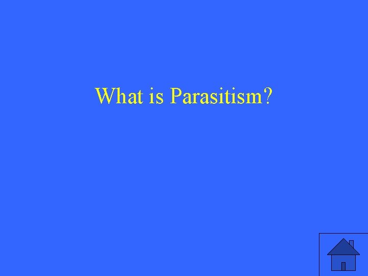 What is Parasitism? 