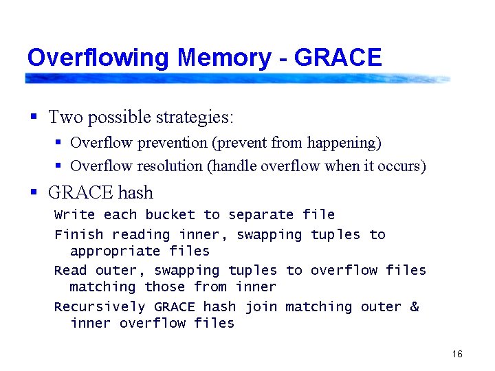 Overflowing Memory - GRACE § Two possible strategies: § Overflow prevention (prevent from happening) Overflowing Memory - GRACE § Two possible strategies: § Overflow prevention (prevent from happening)