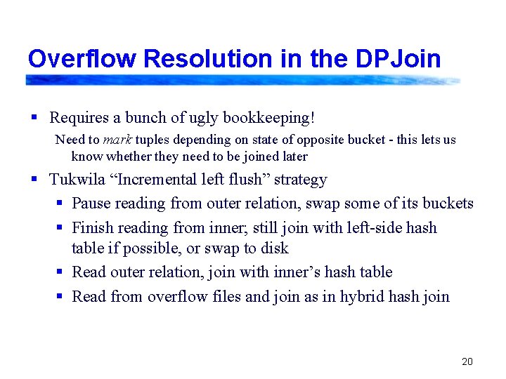 Overflow Resolution in the DPJoin § Requires a bunch of ugly bookkeeping! Need to Overflow Resolution in the DPJoin § Requires a bunch of ugly bookkeeping! Need to