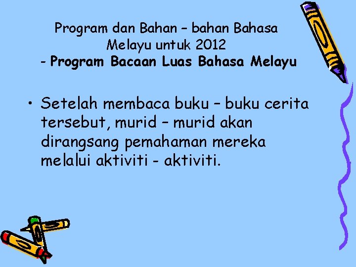 Program dan Bahan – bahan Bahasa Melayu untuk 2012 - Program Bacaan Luas Bahasa