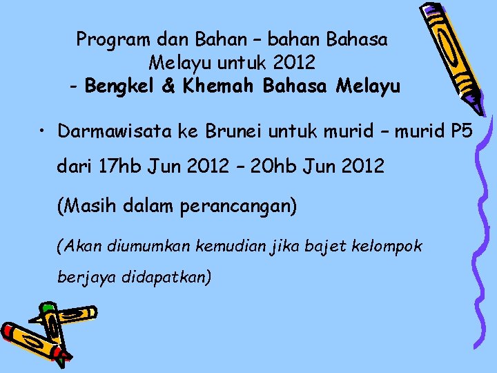 Program dan Bahan – bahan Bahasa Melayu untuk 2012 - Bengkel & Khemah Bahasa