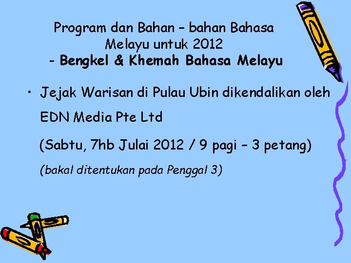 Program dan Bahan – bahan Bahasa Melayu untuk 2012 - Bengkel & Khemah Bahasa