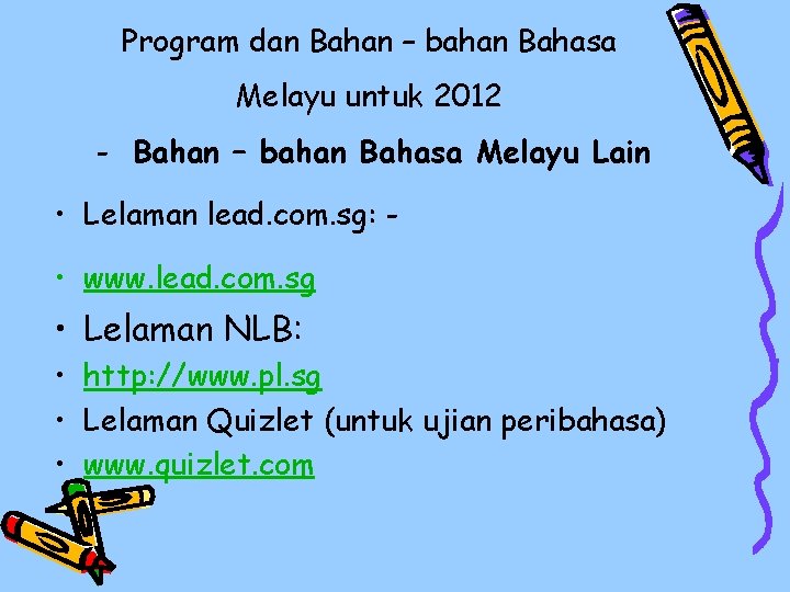 Program dan Bahan – bahan Bahasa Melayu untuk 2012 - Bahan – bahan Bahasa