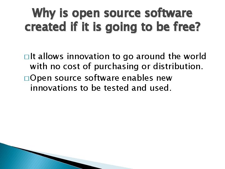 Why is open source software created if it is going to be free? �