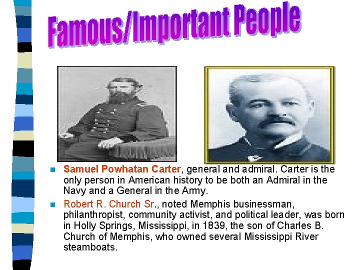 Samuel Powhatan Carter, general and admiral. Carter is the only person in American history