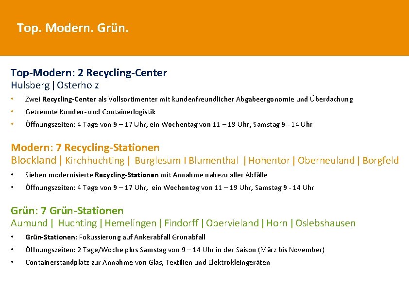 Top. Modern. Grün. Top-Modern: 2 Recycling-Center Hulsberg ǀ Osterholz • Zwei Recycling-Center als Vollsortimenter