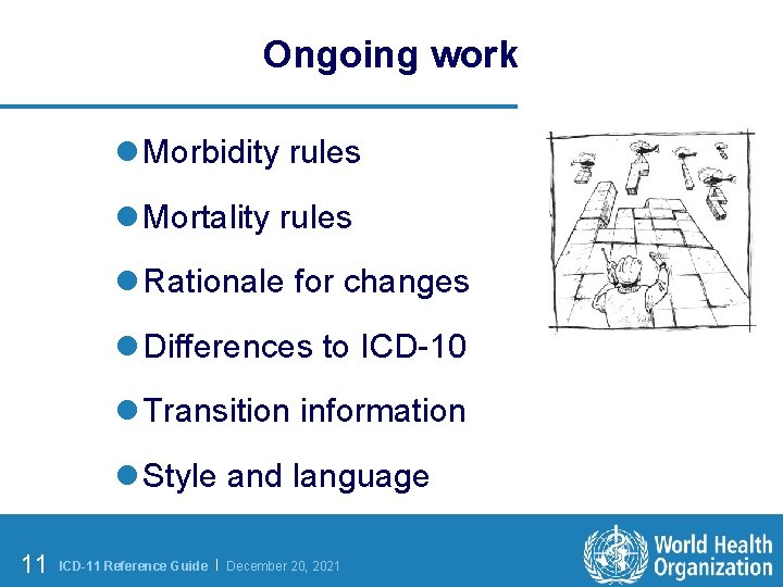 Ongoing work l Morbidity rules l Mortality rules l Rationale for changes l Differences