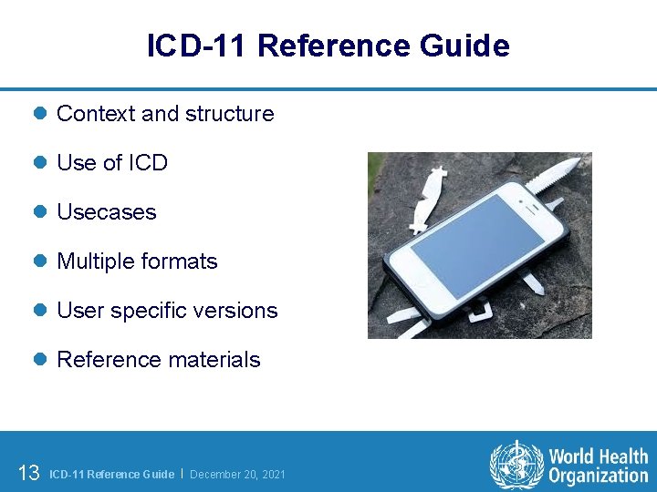 ICD-11 Reference Guide l Context and structure l Use of ICD l Usecases l