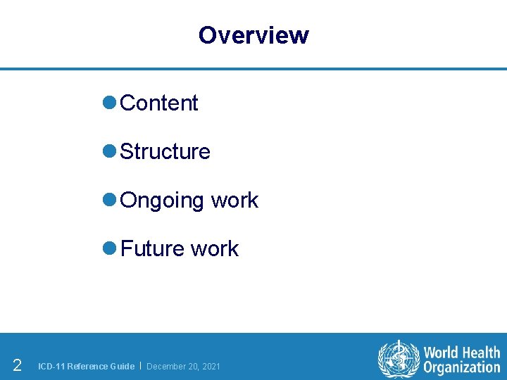 Overview l Content l Structure l Ongoing work l Future work 2 ICD-11 Reference