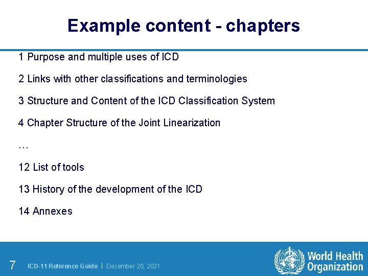 Example content - chapters 1 Purpose and multiple uses of ICD 2 Links with