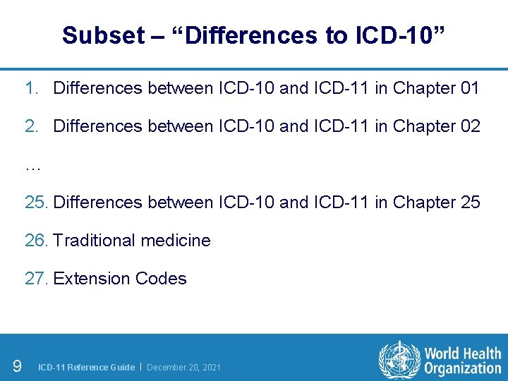 Subset – “Differences to ICD-10” 1. Differences between ICD-10 and ICD-11 in Chapter 01