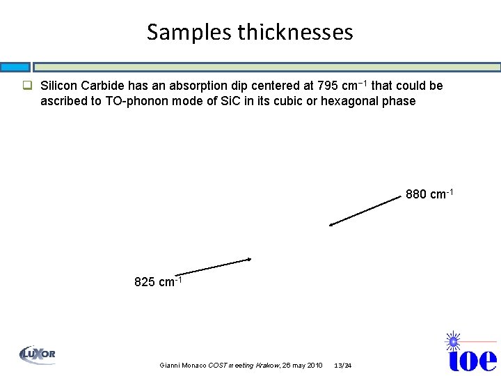 Samples thicknesses q Silicon Carbide has an absorption dip centered at 795 cm− 1