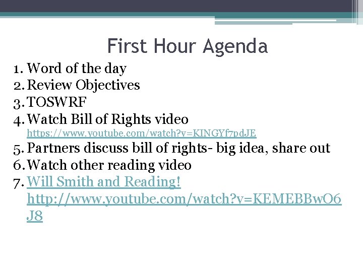 First Hour Agenda 1. Word of the day 2. Review Objectives 3. TOSWRF 4.