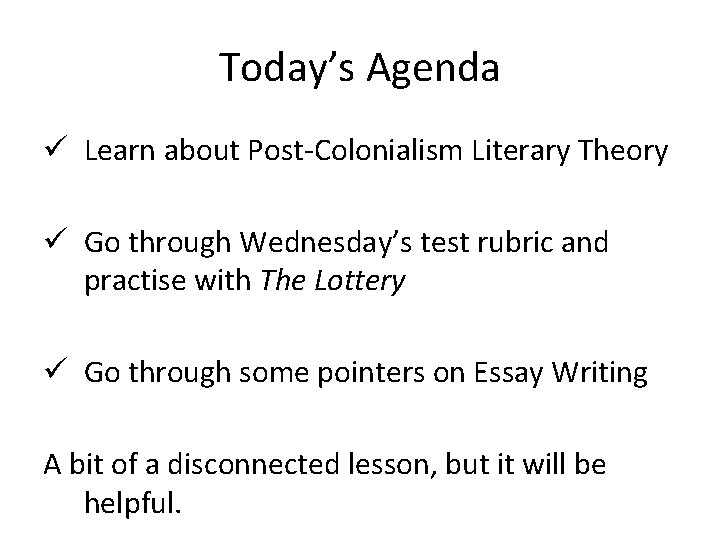 Today’s Agenda ü Learn about Post-Colonialism Literary Theory ü Go through Wednesday’s test rubric