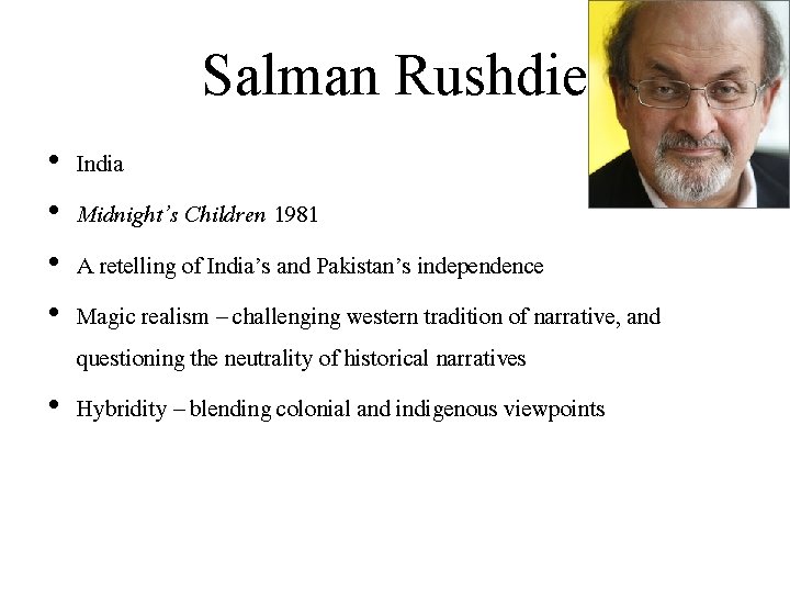 Salman Rushdie India Midnight’s Children 1981 A retelling of India’s and Pakistan’s independence Magic