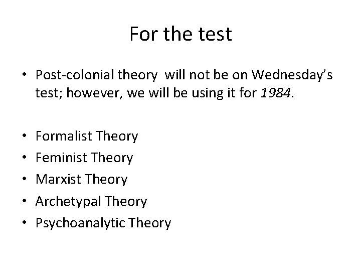 For the test • Post-colonial theory will not be on Wednesday’s test; however, we
