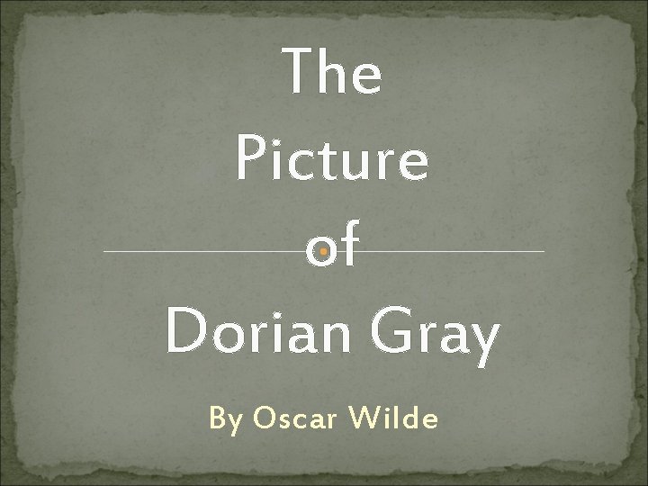 The Picture of Dorian Gray By Oscar Wilde 