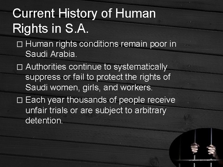 Current History of Human Rights in S. A. Human rights conditions remain poor in