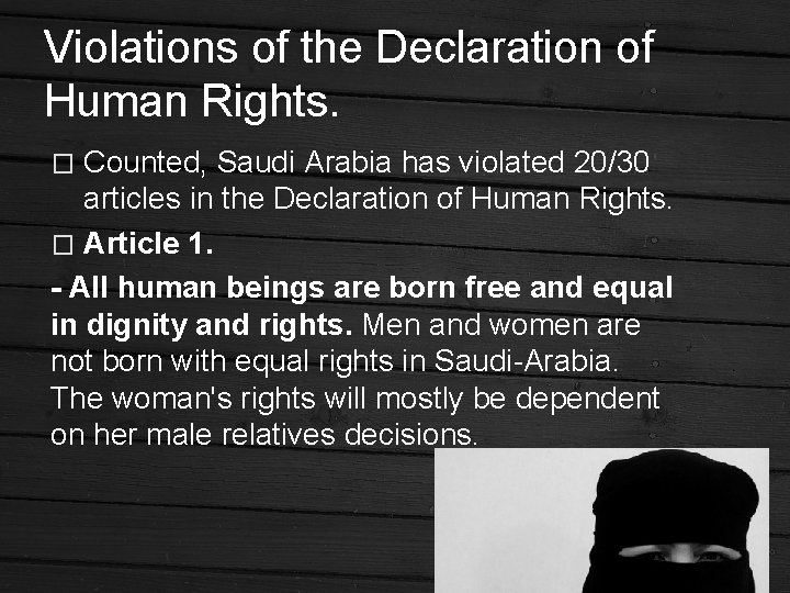 Violations of the Declaration of Human Rights. Counted, Saudi Arabia has violated 20/30 articles