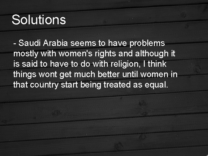 Solutions - Saudi Arabia seems to have problems mostly with women's rights and although